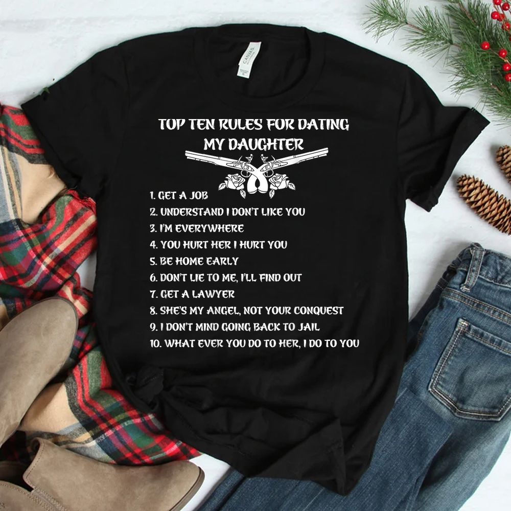 Top Ten Rules For Dating My Daughter Shirt Top Ten Rules For Dating My Daughter Shirt