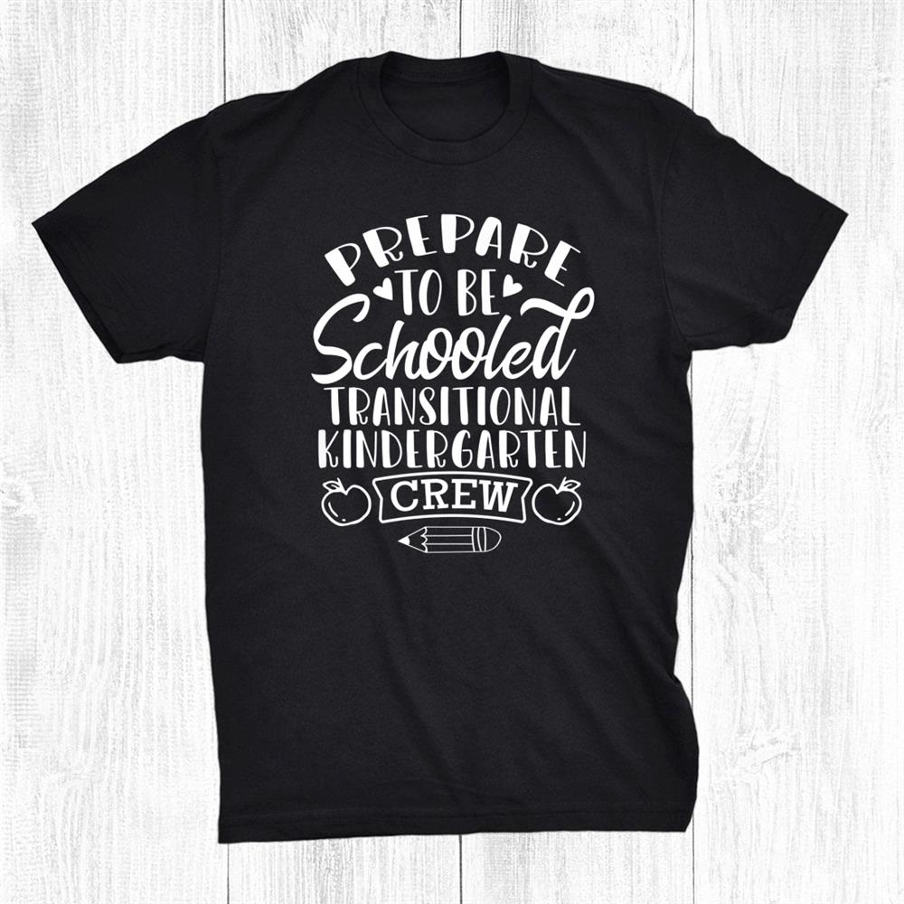 Transitional Kindergarten Crew Teacher Team Shirt Transitional Kindergarten Crew Teacher Team Shirt