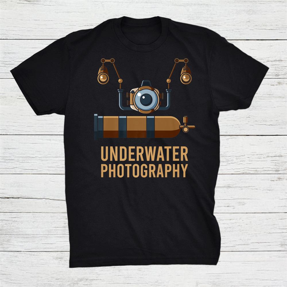 Underwater Photographer Underwater Photography Shirt Underwater Photographer Underwater Photography Shirt