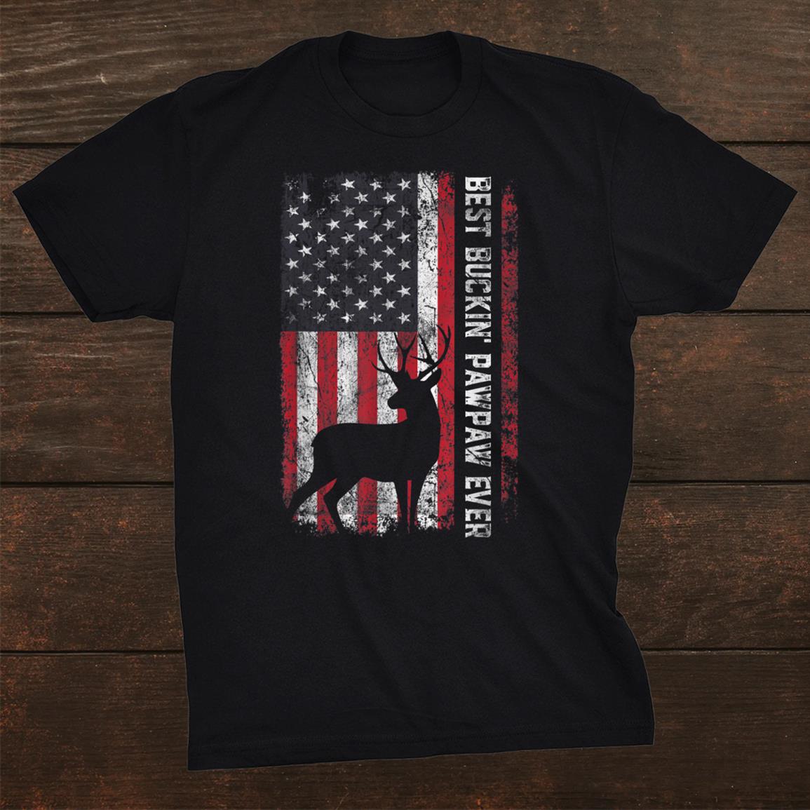Usa Flag Best Buckin Pawpaw Ever Deer Hunting Shirt Usa Flag Best Buckin Pawpaw Ever Deer Hunting Shirt