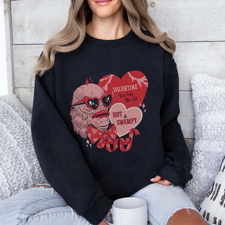 Valentine You Get Me All Hot & Swampy Shirt Valentine You Get Me All Hot & Swampy Shirt