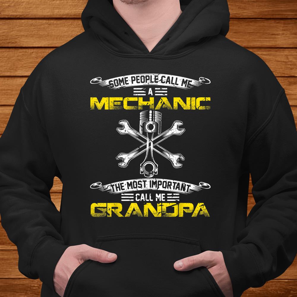 Vintage Most Important Call Me Grandpa Funny Mechanic Daddy Shirt Vintage Most Important Call Me Grandpa Funny Mechanic Daddy Shirt