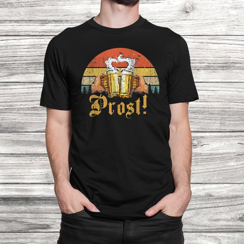 Vintage Prost T-Shirt Funny Drinking Beer Germany Retro Shirt Vintage Prost T-Shirt Funny Drinking Beer Germany Retro Shirt