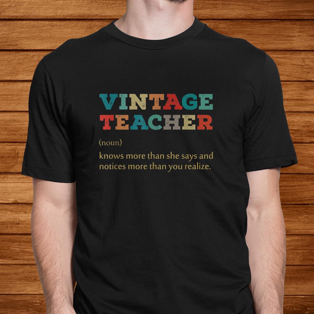 Vintage Teacher Knows More Than She Says Gift Definition Shirt Vintage Teacher Knows More Than She Says Gift Definition Shirt