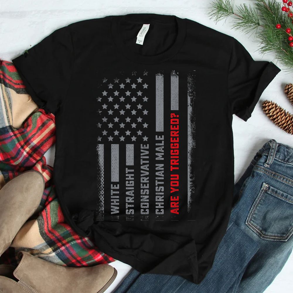 White Straight Conservative Male Are You Triggered Shirt White Straight Conservative Male Are You Triggered Shirt