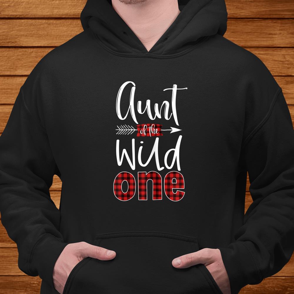 Aunt Of The Wild One Shirt Plaid Lumberjackst Birthday Shirt Aunt Of The Wild One Shirt Plaid Lumberjackst Birthday Shirt
