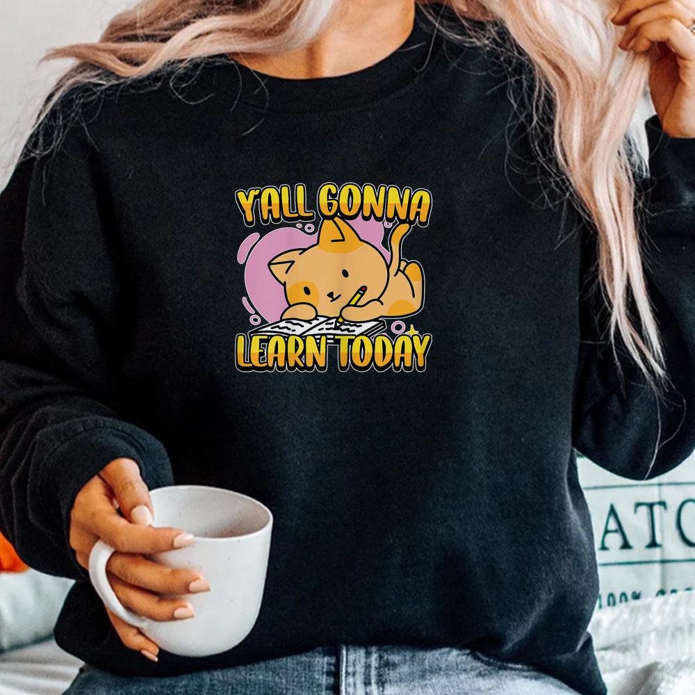 Yall Gonna Learn Today Cute Cat Teacher Back To School Shirt Yall Gonna Learn Today Cute Cat Teacher Back To School Shirt