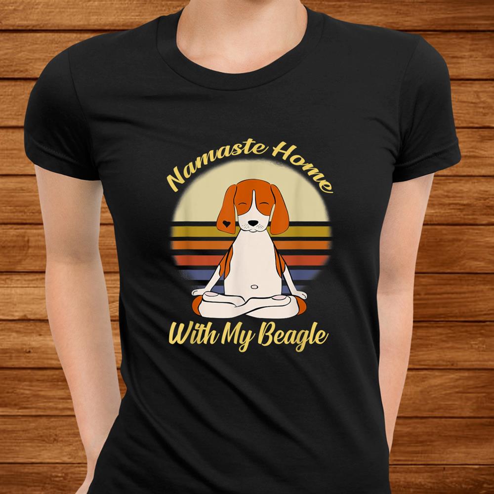 Yoga Namaste Home With My Beagle Vintage Shirt Yoga Namaste Home With My Beagle Vintage Shirt