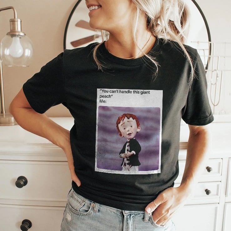 You Can’t Handle This Giant Peach Meme T Shirt You Can’t Handle This Giant Peach Meme T Shirt