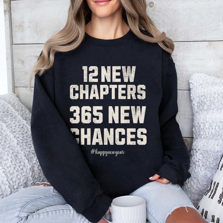 12 New Chapters 365 New Chances Happy New Year 2025 Shirt 12 New Chapters 365 New Chances Happy New Year 2025 Shirt