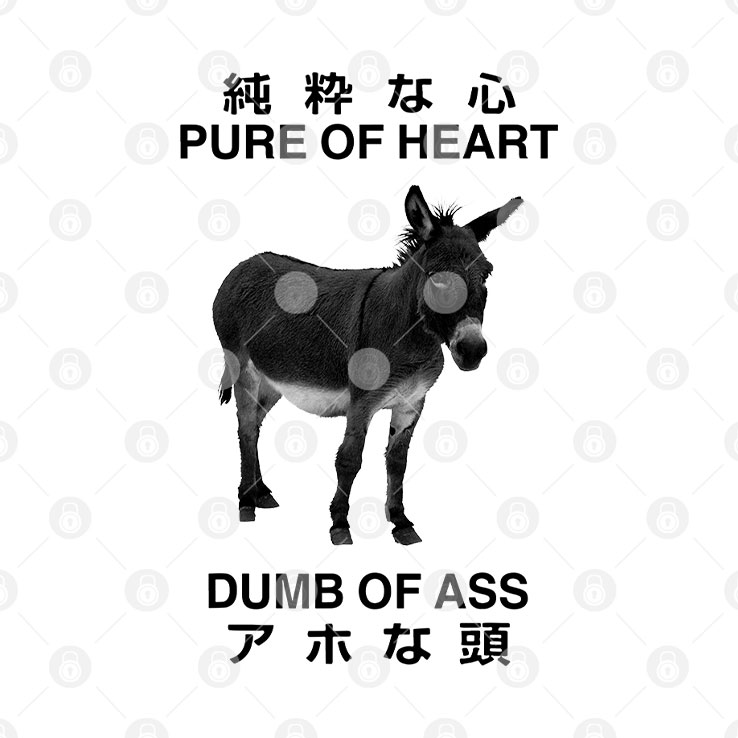Donkey Pure Of Heart Dumb Of Ass Japanese T Shirt Donkey Pure Of Heart Dumb Of Ass Japanese T Shirt