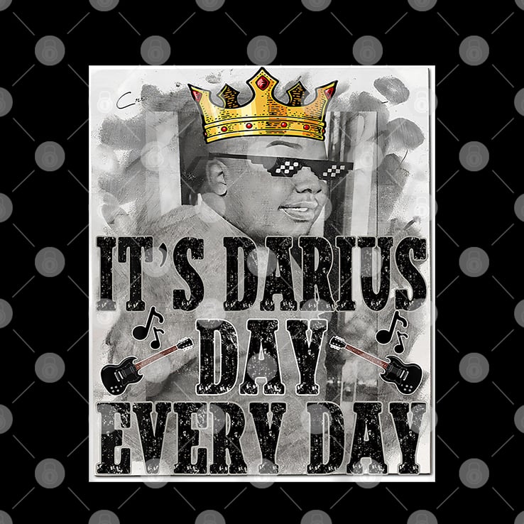 It’s Darius Day Every Day T Shirt It’s Darius Day Every Day T Shirt