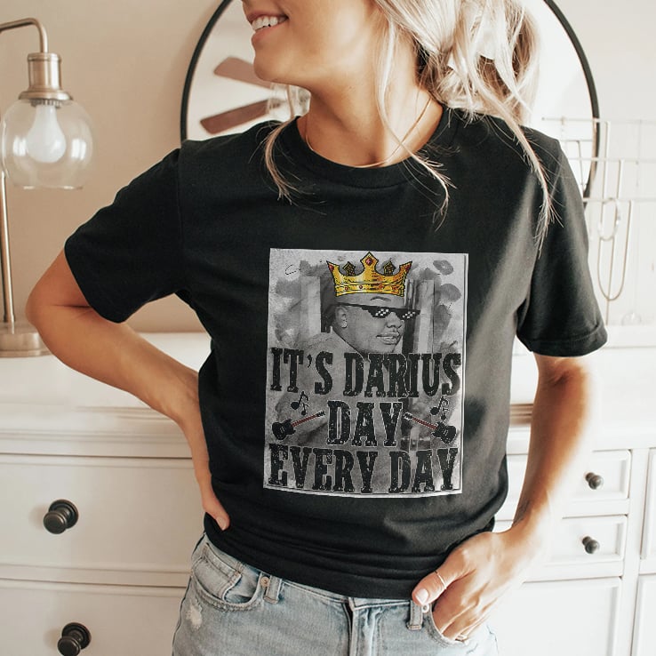 It’s Darius Day Every Day T Shirt It’s Darius Day Every Day T Shirt
