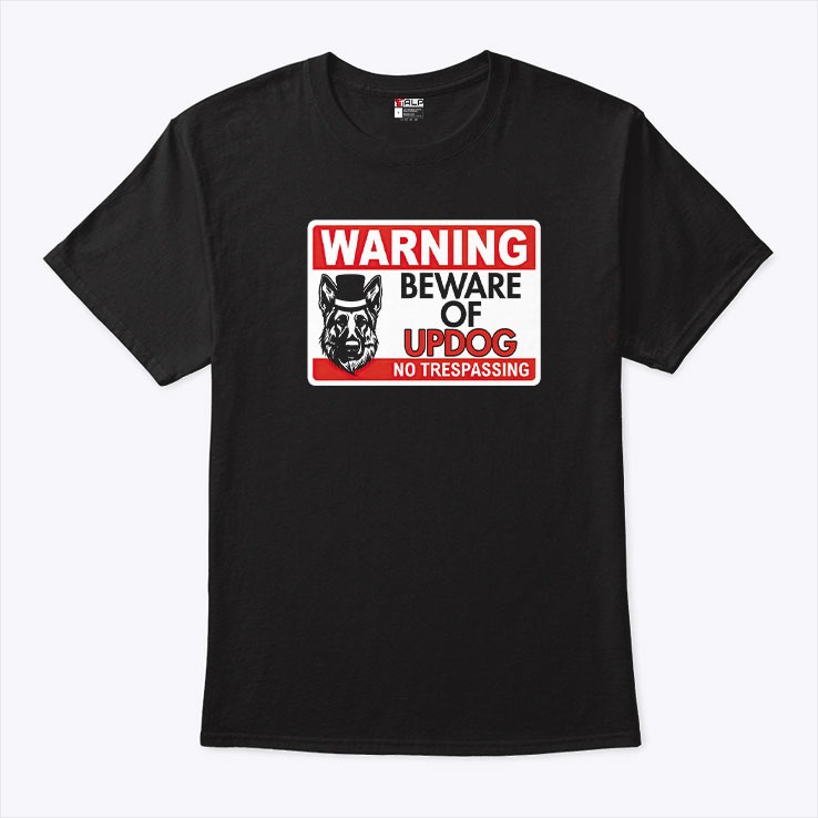 Warning Beware Of Updog No Trespassing Shirt Warning Beware Of Updog No Trespassing Shirt