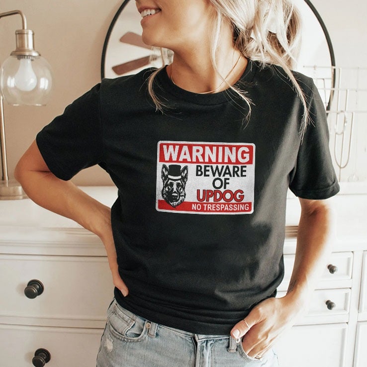 Warning Beware Of Updog No Trespassing Shirt Warning Beware Of Updog No Trespassing Shirt