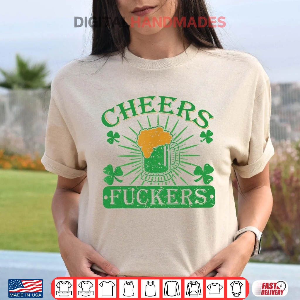 Cheers Fuckers St. Patricks Day Shirt 20250214 103140 0004