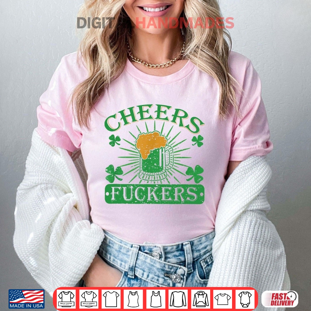 Cheers Fuckers St. Patricks Day Shirt 20250214 103141 0007