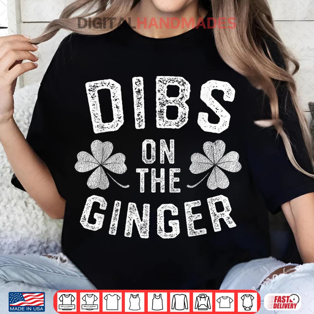 Dibs On The Ginger Funny St Patricks Day Shirt 3
