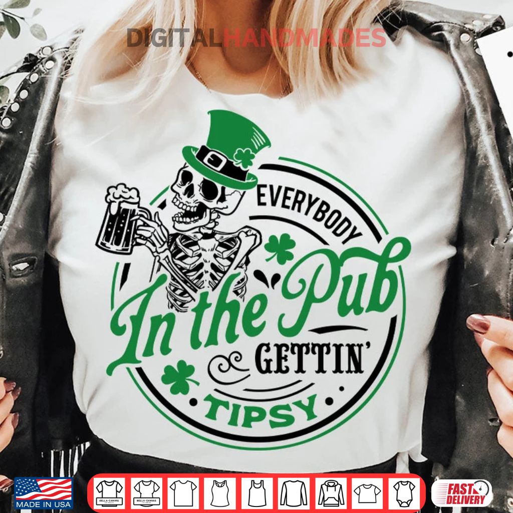 Everybody In The Pub Gettin Tipsy St Patricks Day Shirt 2