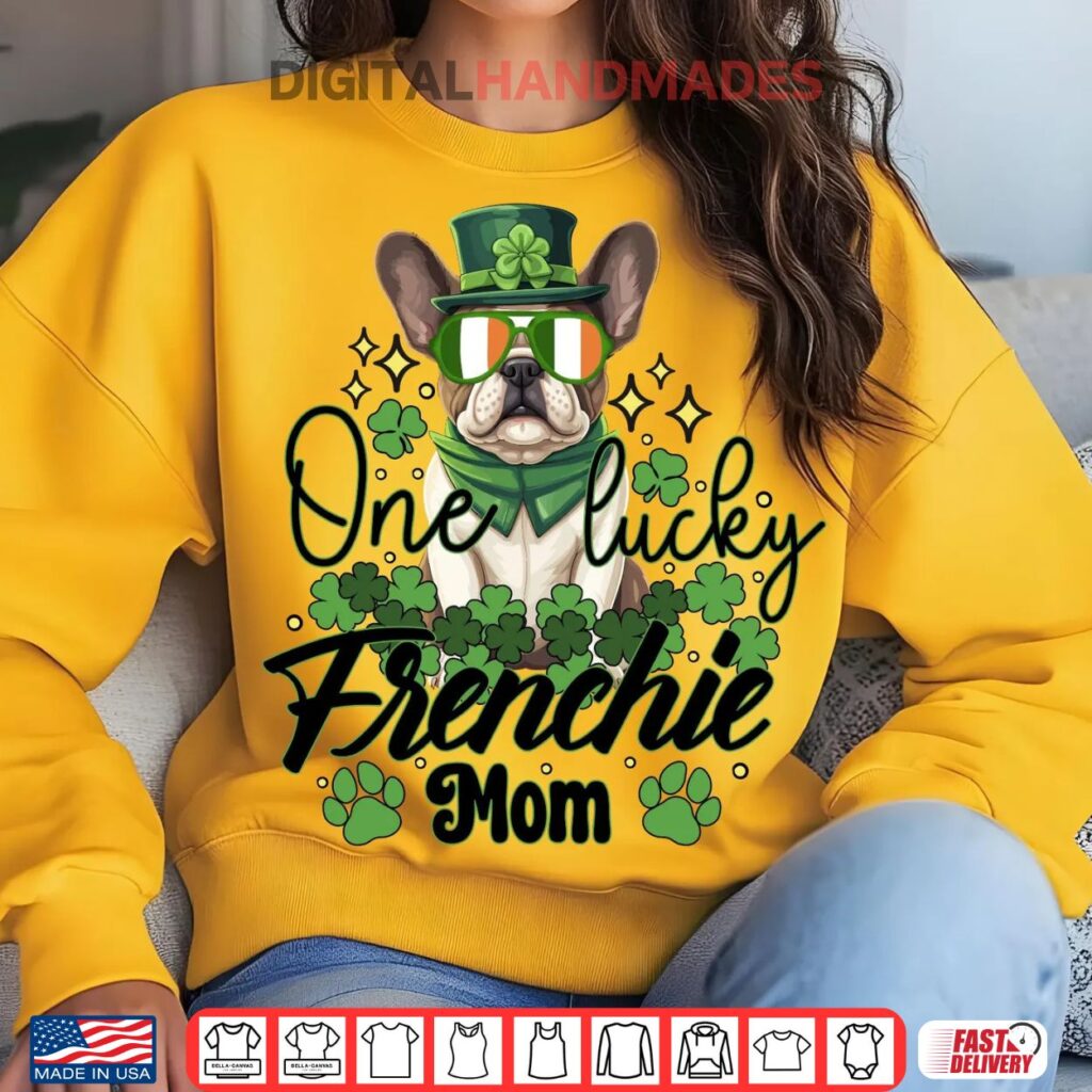 French Bulldog St. Patricks Day One Lucky Frienchie Mom Shirt 7