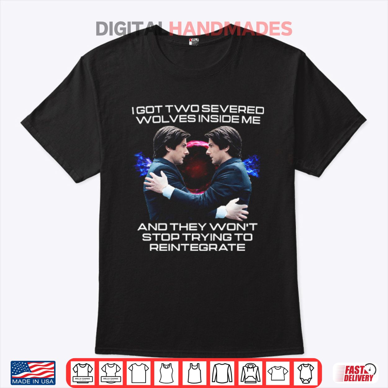 I Got Two Severed Wolves Inside Me And They Won’t Stop Trying To Reintegrate Severance Shirt I Got Two Severed Wolves Inside Me And They Won’t Stop Trying To Reintegrate Severance Shirt