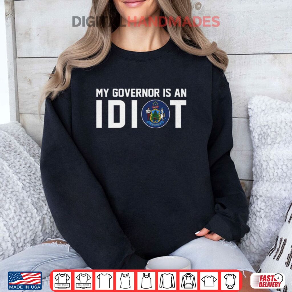 Maine My Governor Is An Idiot Shirt 4 Maine My Governor Is An Idiot Shirt 4
