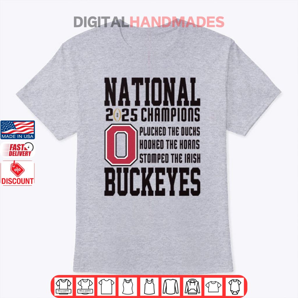 Ohio State Plucked The Ducks Hooked The Horns Stomped The Irish 2025 National Champions Shirt Ohio State Plucked The Ducks Hooked The Horns Stomped The Irish 2025 National Champions Shirt