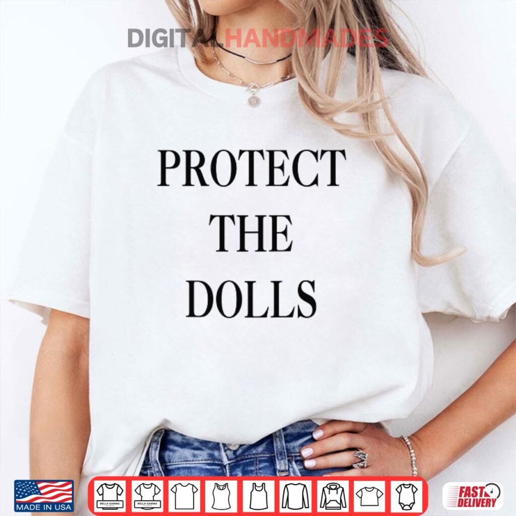 Protect The Dolls Shirt