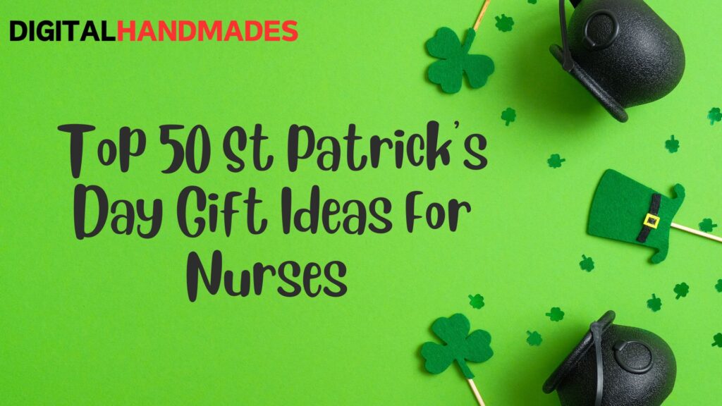 Top 50 St Patricks Day Gift Ideas For Nurses