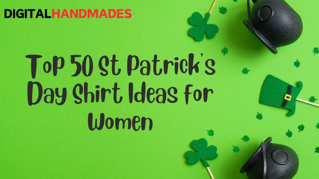 Top 50 St Patrick's Day Gift Ideas for Women 1 Top 50 St Patricks Day Shirt Ideas for Women