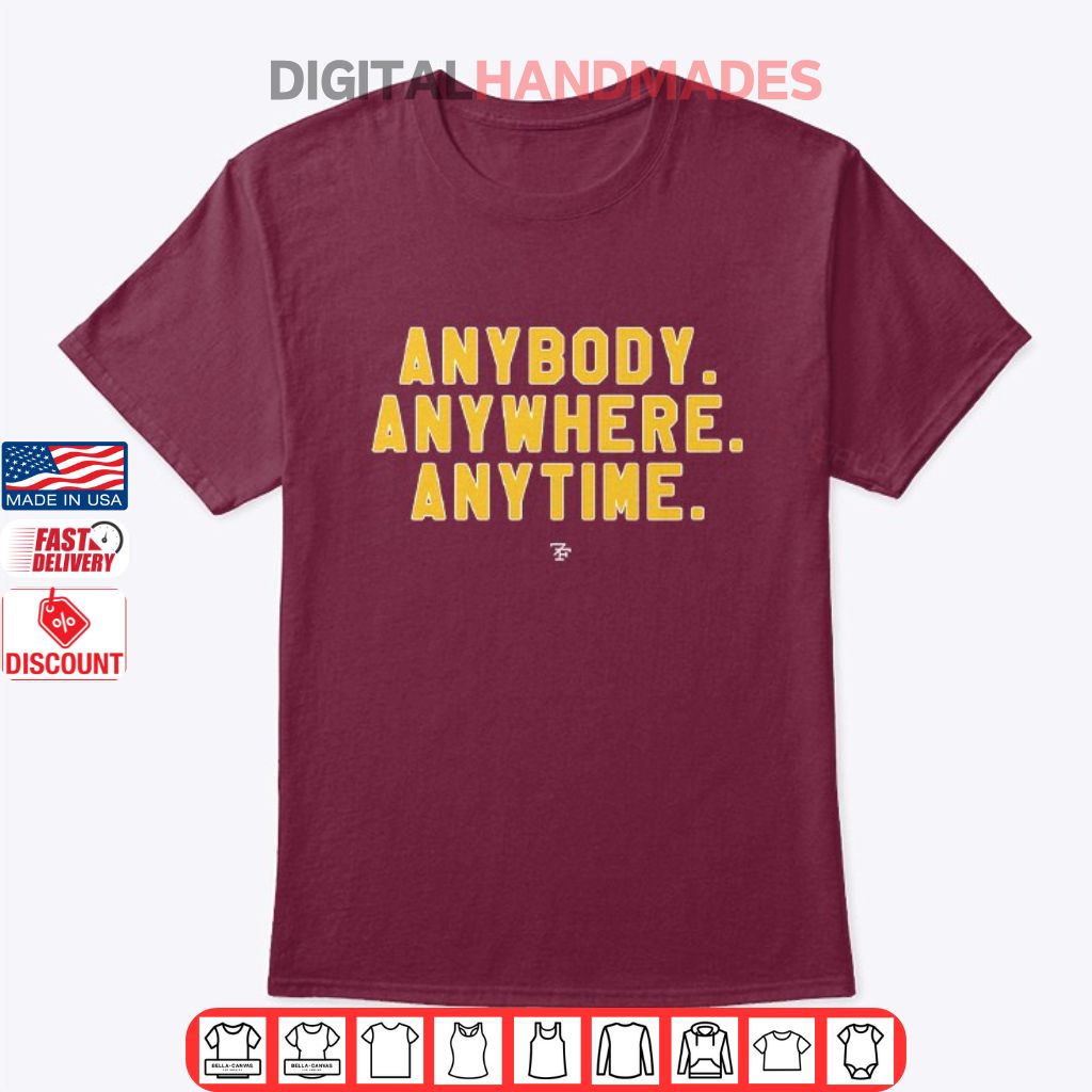 Washington Commanders Anybody Anywhere Anytime Shirt Washington Commanders Anybody Anywhere Anytime Shirt