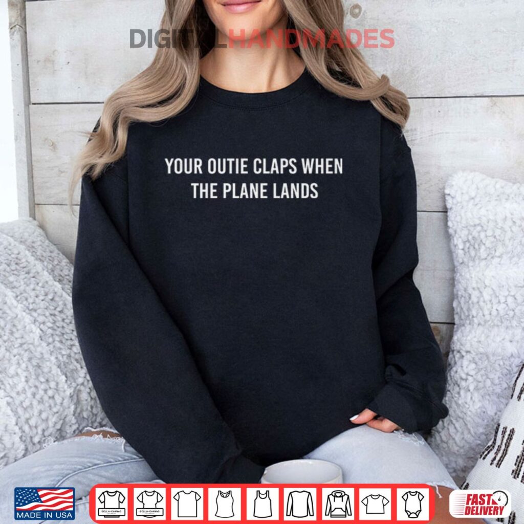 Your Outie Claps When The Plane Lands T Shirt