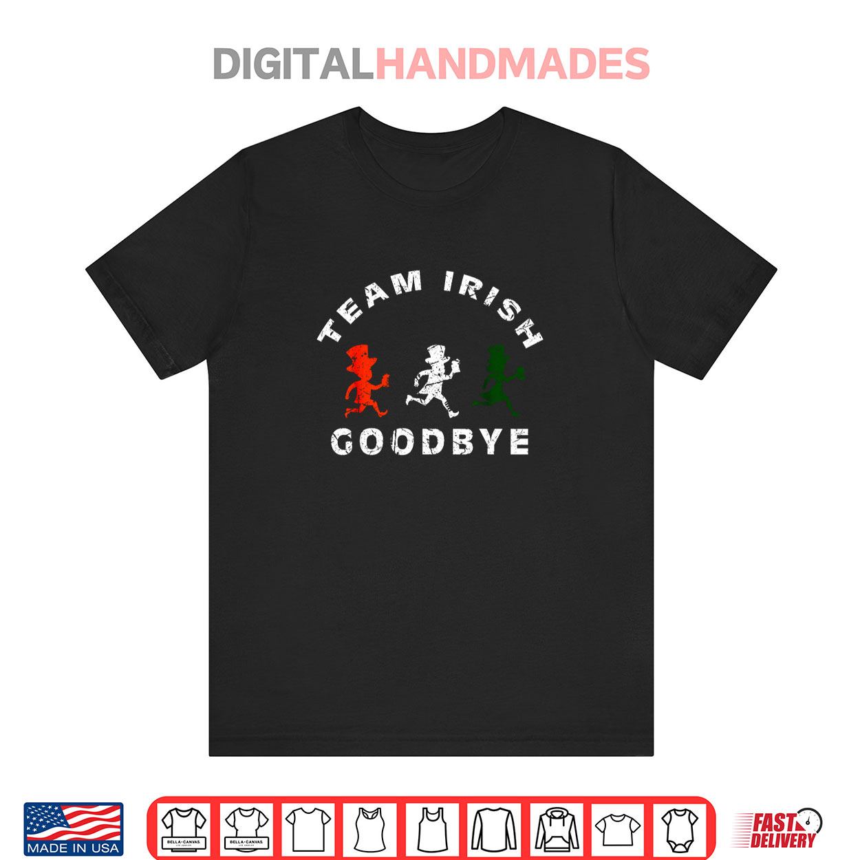Funny Team Irish Goodbye St Patricks Day St Pattys Day Retro Shirt Funny Team Irish Goodbye St Patricks Day St Pattys Day Retro Shirt