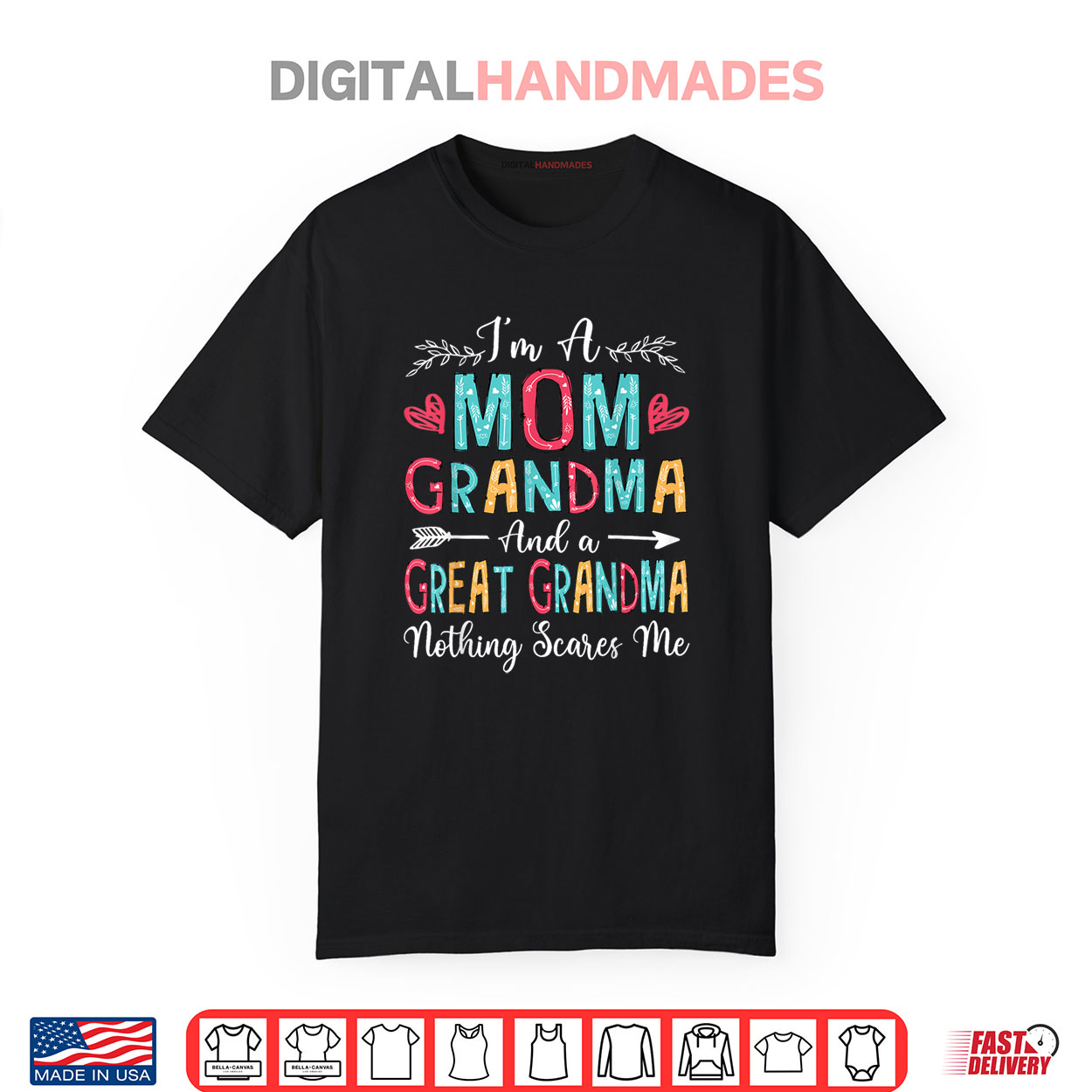 I’m A Mom Grandma And A Great Grandma Nothing Scares Me Shirt I’m A Mom Grandma And A Great Grandma Nothing Scares Me Shirt