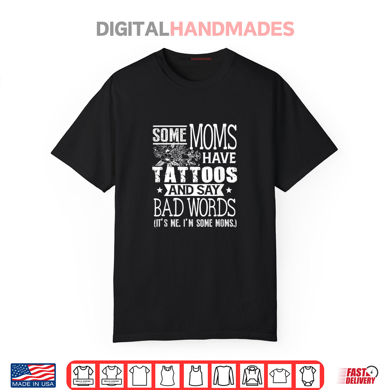 Some Moms Have Tattoos & Say Bad Words Mom Life Motherhood Shirt Some Moms Have Tattoos & Say Bad Words Mom Life Motherhood Shirt
