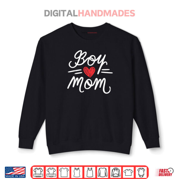 Boy Mom Mama Mommy Heart Mother's Day Motherhood Mom Life Shirt 1 Sweatshirt Boy Mom Mama Mommy Heart Mothers Day Motherhood Mom Life Shirt