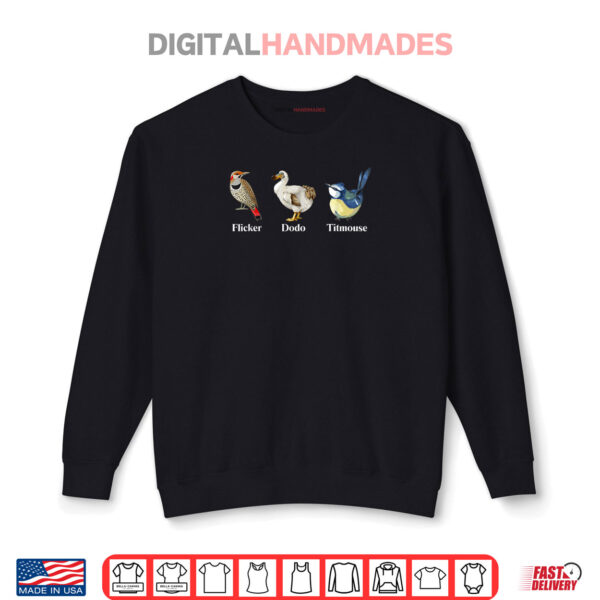 Sweatshirt Flicker Dodo Titmouse Funny Bird Clever Birdwatcher Humor Shirt
