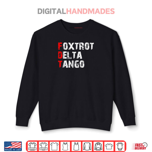 Sweatshirt Foxtrots Delta Tangos Funny Foxtrots Delta Tangos Shirt