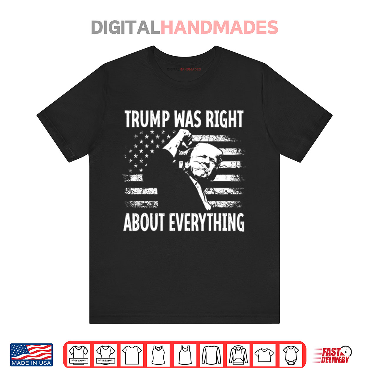 Trump Was Right About Everything American Flag T Shirt Trump Was Right About Everything American Flag T Shirt