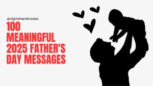 100 Meaningful 2025 Father's Day Messages