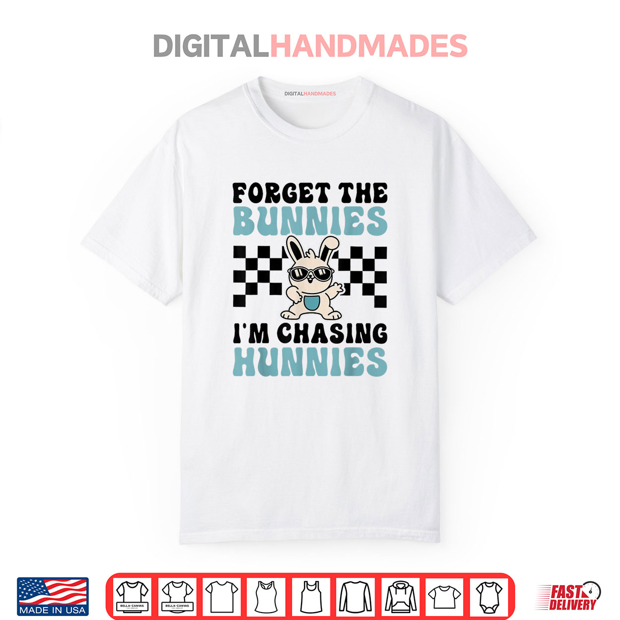 Trending Tees That Everyone’s Talking About — Get Yours Before They're Gone! 77 Easter Forget The Bunnies I’m Chasing Shirt