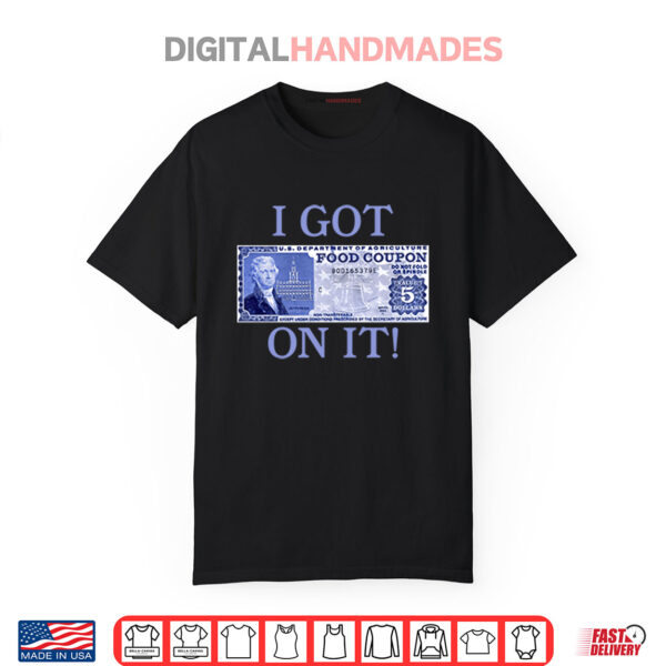 I Got Food Coupon On It Food Stamps Shirt