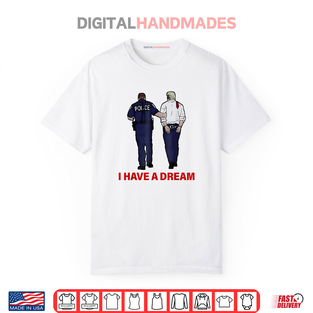 I Have A Dream Funny Trump Police Saying Quote Shirt I Have A Dream Funny Trump Police Saying Quote Shirt