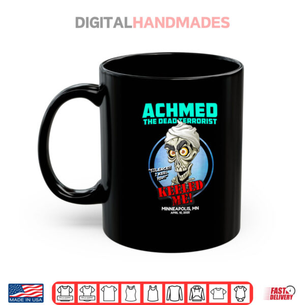 Achmed The Dead Terrorist Minneapolis MN (2025) Shirt 3 Mug Achmed The Dead Terrorist Minneapolis MN 2025 Shirt