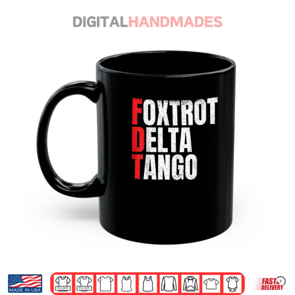 Mug Foxtrots Delta Tangos Funny Foxtrots Delta Tangos Shirt