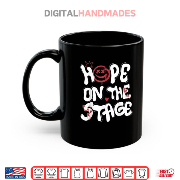 Hope On The Stage Shirt 3 Mug Hope On The Stage Shirt