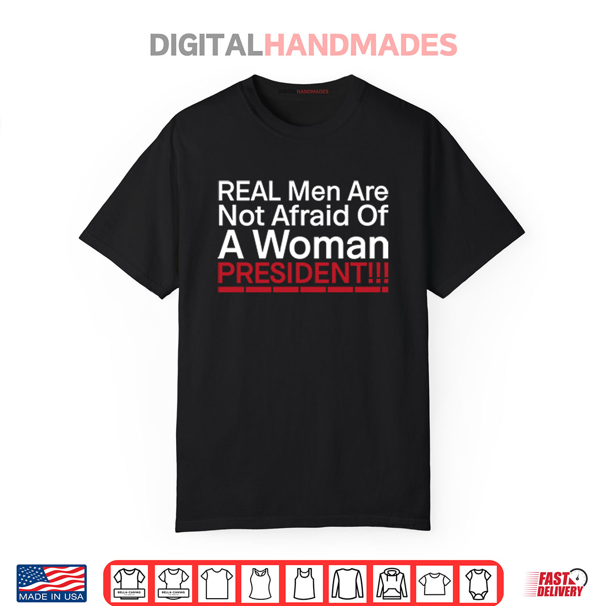 Real Men Are Not Afraid Of A Woman President Shirt Real Men Are Not Afraid Of A Woman President Shirt