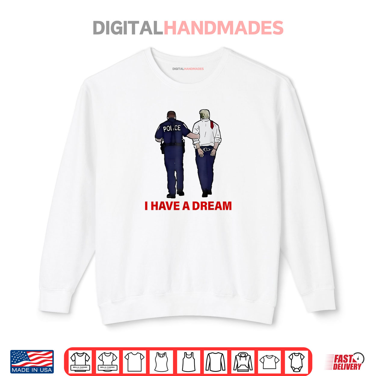 I Have A Dream Funny Trump Police Saying Quote Shirt I Have A Dream Funny Trump Police Saying Quote Shirt