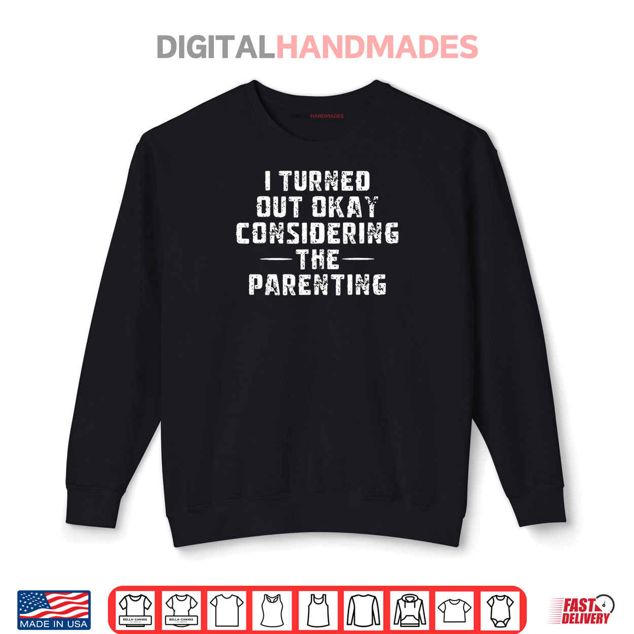I Turned Out Okay Considering The Parenting Shirt I Turned Out Okay Considering The Parenting Shirt