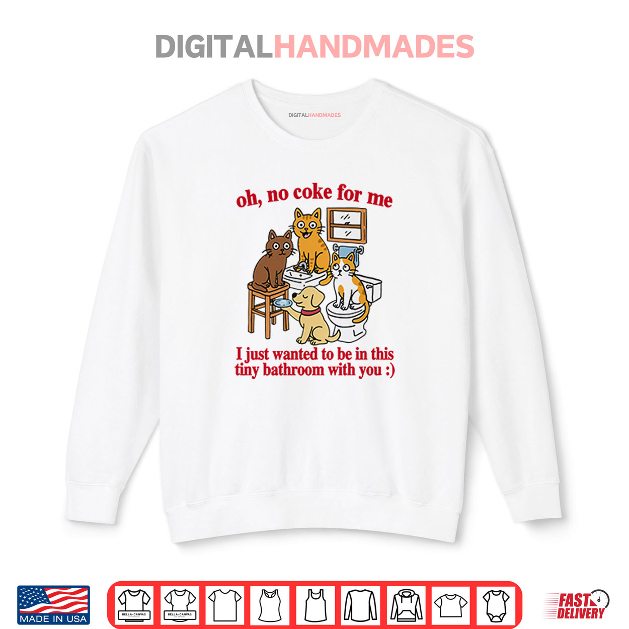 Oh No Coke For Me I Just Wanted To Be In This Tiny Bathroom With You Cat Shirt Oh No Coke For Me I Just Wanted To Be In This Tiny Bathroom With You Cat Shirt